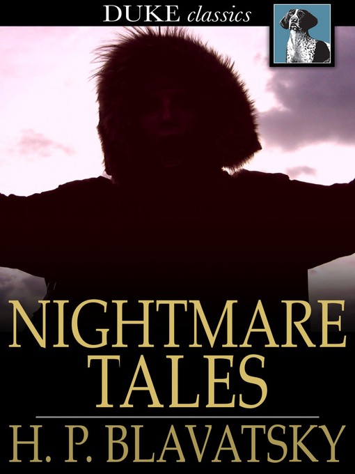 Title details for Nightmare Tales by H. P. Blavatsky - Wait list